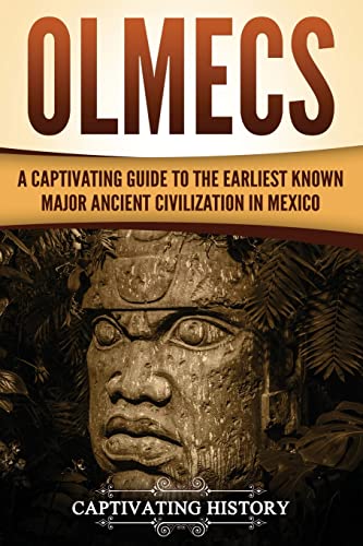 Olmecs: A Captivating Guide to the Earliest Known Major Ancient Civilization in Mexico (Mesoamerican Civilizations) von CREATESPACE