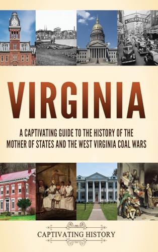 Virginia: A Captivating Guide to the History of the Mother of States and the West Virginia Coal Wars von Captivating History