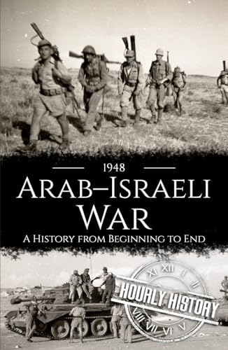 1948 Arab-Israeli War: A History from Beginning to End (Palestine Israeli Conflict) von Independently published