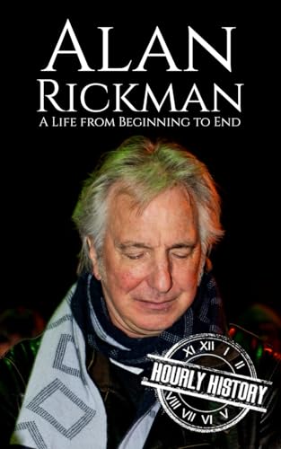 Alan Rickman: A Life from Beginning to End (Biographies of Actors)