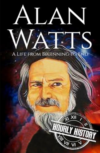 Alan Watts: A Life from Beginning to End