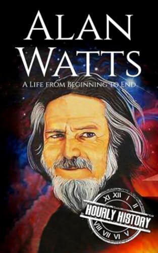 Alan Watts: A Life from Beginning to End von Independently published