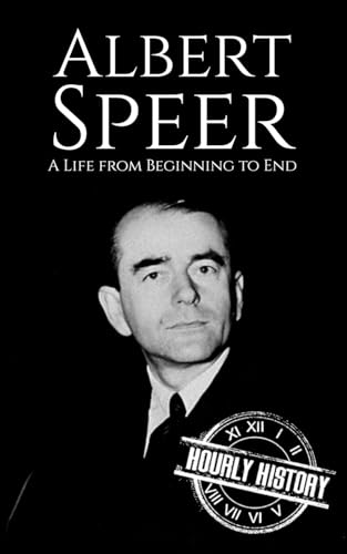 Albert Speer: A Life from Beginning to End (World War 2 Biographies) von Independently published