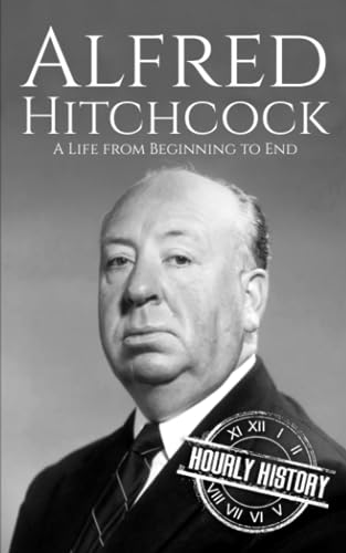 Alfred Hitchcock: A Life from Beginning to End (Large Print Biography Books) von Independently published