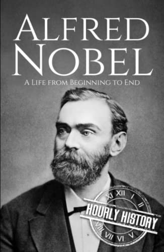 Alfred Nobel: A Life from Beginning to End (Biographies of Inventors) von Independently published