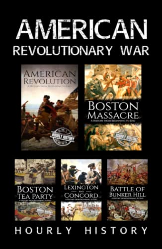 American Revolutionary War: American Revolution, Boston Massacre, Boston Tea Party, Battles of Lexington and Concord, Battle of Bunker Hill American Revolutionary War: American Revolution, Boston Massacre, Boston Tea Party, Battles of Lexington and Concord, Battle of Bunker Hill