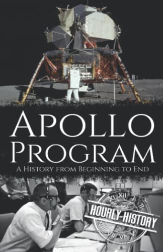 Apollo Program: A History from Beginning to End (The Cold War) von Independently published