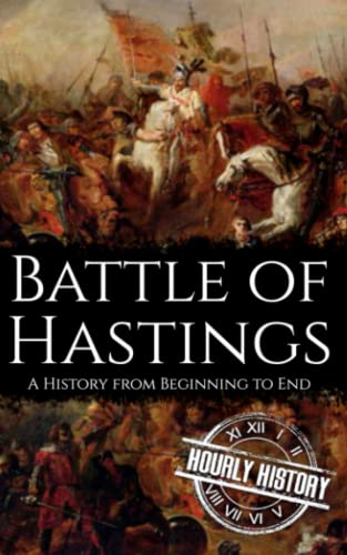Battle of Hastings: A History from Beginning to End von Independently published