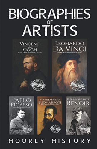 Biographies of Artists: Vincent van Gogh, Leonardo da Vinci, Michelangelo Buonarroti, Pierre-Auguste Renoir, Pablo Picasso Biographies of Artists: Vincent van Gogh, Leonardo da Vinci, Michelangelo Buonarroti, Pierre-Auguste Renoir, Pablo Picasso von Independently published