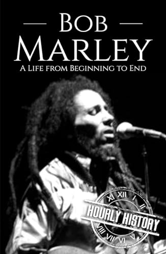 Bob Marley: A Life from Beginning to End (Biographies of Musicians)
