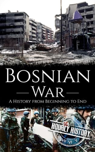 Bosnian War: A History from Beginning to End von Independently published