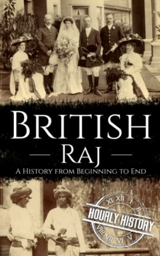 British Raj: A History from Beginning to End (History of India) von Independently published