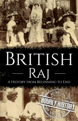 British Raj: A History from Beginning to End (History of India) von Independently published