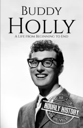 Buddy Holly: A Life from Beginning to End (Biographies of Musicians) von Independently published
