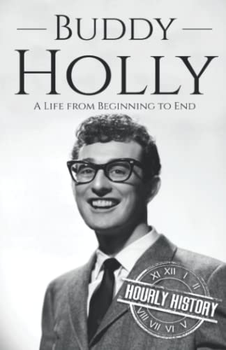 Buddy Holly: A Life from Beginning to End (Biographies of Musicians) von Independently published