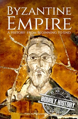 Byzantine Empire: A History from Beginning to End von Independently published