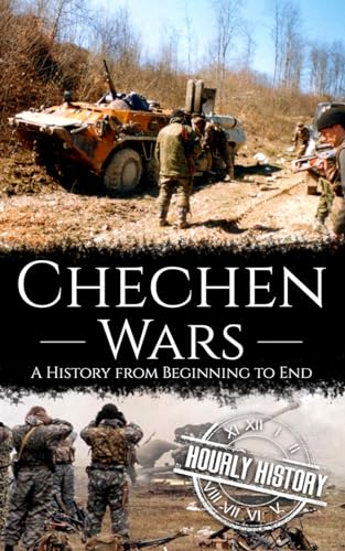Chechen Wars: A History from Beginning to End Chechen Wars: A History from Beginning to End von Independently published