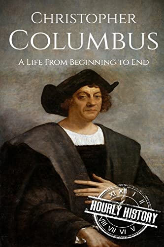 Christopher Columbus: A Life From Beginning to End (Biographies of Explorers) von Createspace Independent Publishing Platform