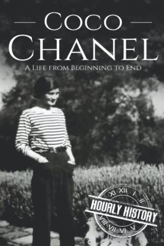 Coco Chanel: A Life from Beginning to End Coco Chanel: A Life from Beginning to End von Independently Published