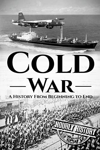 Cold War: A History From Beginning to End (The Cold War) von CREATESPACE