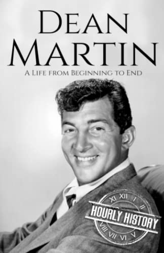 Dean Martin: A Life from Beginning to End (Biographies of Musicians) von Independently published