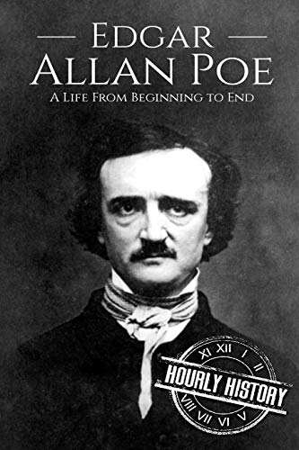 Edgar Allan Poe: A Life From Beginning to End (Biographies of American Authors) von Createspace Independent Publishing Platform