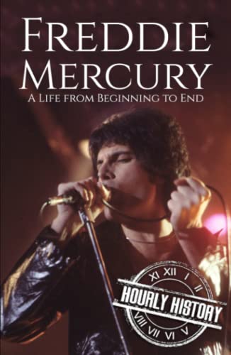 Freddie Mercury: A Life from Beginning to End (Biographies of Musicians)