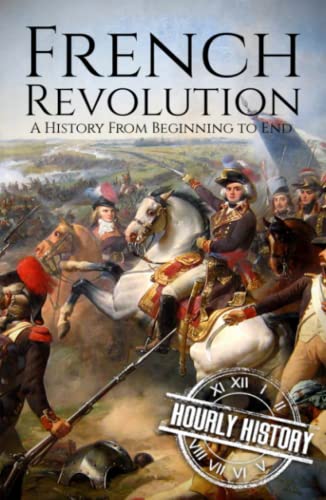 French Revolution: A History from Beginning to End von Independently published