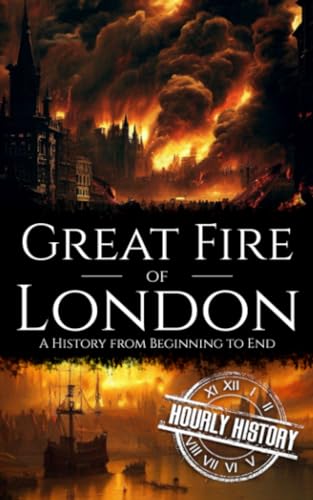 Great Fire of London: A History from Beginning to End von Independently published
