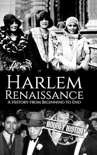 Harlem Renaissance: A History from Beginning to End von Independently published