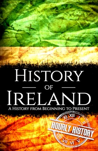 History of Ireland: A History from Beginning to Present (History of the World) von Independently published