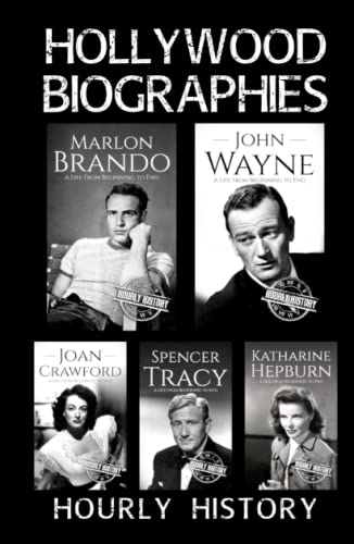 Hollywood Biographies: Marlon Brando, John Wayne, Spencer Tracy, Joan Crawford, Katharine Hepburn Hollywood Biographies: Marlon Brando, John Wayne, Spencer Tracy, Joan Crawford, Katharine Hepburn