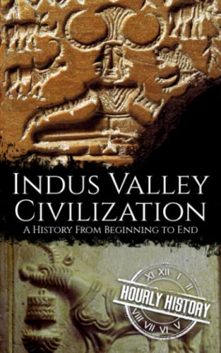 Indus Valley Civilization: A History from Beginning to End von Independently published