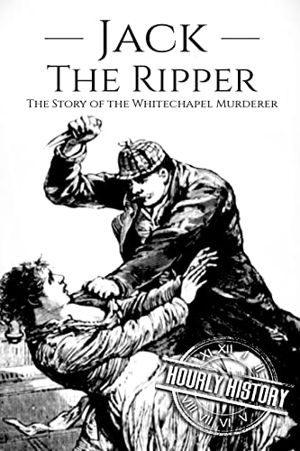 Jack the Ripper: The Story of the Whitechapel Murderer (Biographies of Serial Killers, Band 4) von CREATESPACE