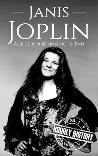 Janis Joplin: A Life from Beginning to End (Biographies of Musicians)