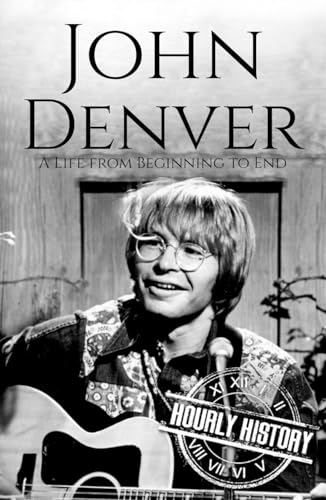John Denver: A Life from Beginning to End (Biographies of Musicians) von Independently published