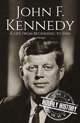 John F. Kennedy: A Life from Beginning to End (Biographies of US Presidents) von Independently published
