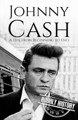 Johnny Cash: A Life from Beginning to End (Biographies of Musicians) von Independently published