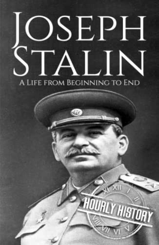 Joseph Stalin: A Life from Beginning to End (World War 2 Biographies) von Independently published
