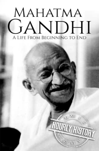 Mahatma Gandhi: A Life from Beginning to End (History of India)
