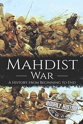 Mahdist War: A History from Beginning to End von Independently Published