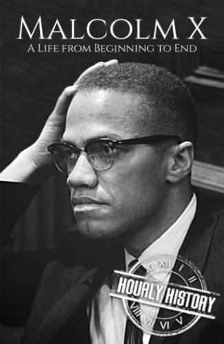 Malcolm X: A Life from Beginning to End (Civil rights movement) von Independently published