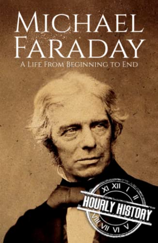 Michael Faraday: A Life from Beginning to End (Biographies of Inventors) von Independently published