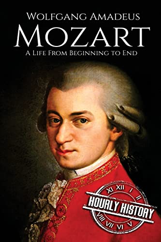 Mozart: A Life From Beginning to End (Composer Biographies, Band 1)