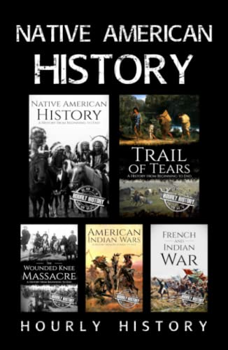 Native American History: Native American History, Trail of Tears, Wounded Knee Massacre, American Indian Wars, French and Indian War von Independently published