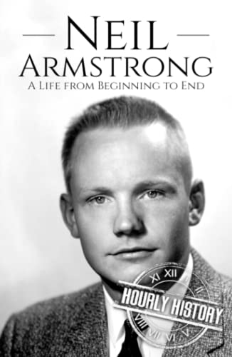 Neil Armstrong: A Life from Beginning to End von Independently published