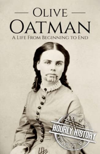 Olive Oatman: A Life from Beginning to End (Native American History) von Independently published