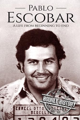 Pablo Escobar: A Life From Beginning to End (Biographies of Criminals) von Independently Published