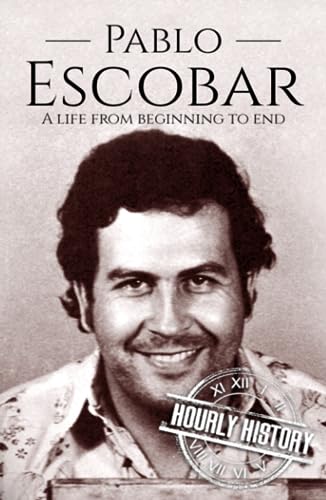 Pablo Escobar: A Life from Beginning to End (Biographies of Criminals) von Independently published