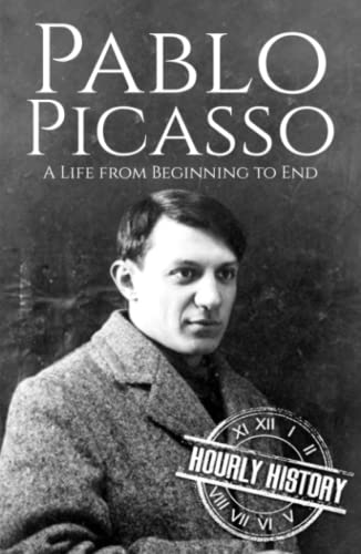 Pablo Picasso: A Life from Beginning to End (Biographies of Painters) von Independently published